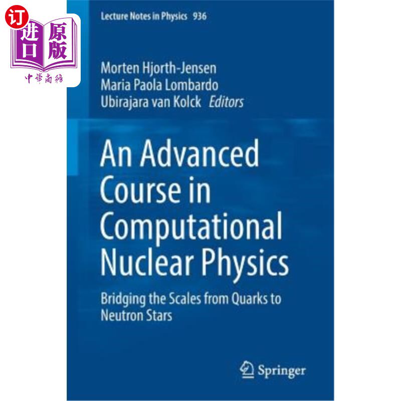 海外直订An Advanced Course in Computational Nuclear Physics: Bridging the Scales from Qu 计算核物理高级课程:连接夸