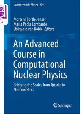 海外直订An Advanced Course in Computational Nuclear Physics: Bridging the Scales from Qu 计算核物理高级课程:连接夸