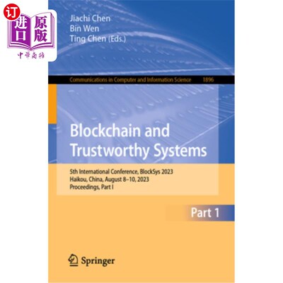 海外直订Blockchain and Trustworthy Systems: 5th International Conference, Blocksys 2023, Blockchain