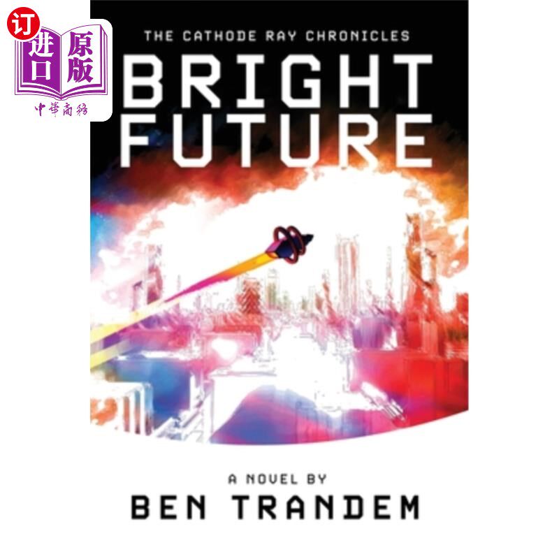 海外直订The Cathode Ray Chronicles: Bright Future 阴极射线编年史:光明的未来