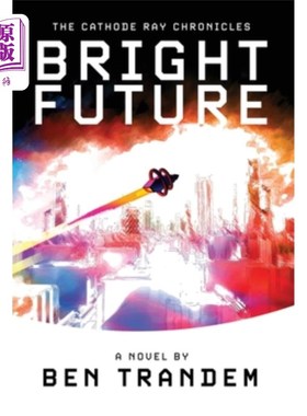 海外直订The Cathode Ray Chronicles: Bright Future 阴极射线编年史:光明的未来