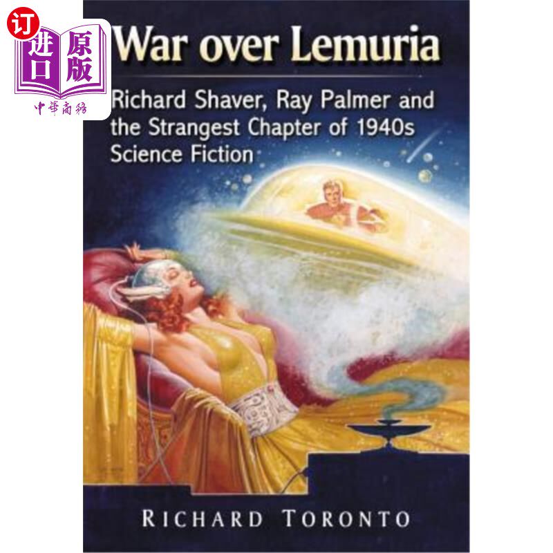 海外直订War Over Lemuria: Richard Shaver, Ray Palmer and the Strangest Chapter of 1940s  利莫里亚战争:理查德·谢弗，