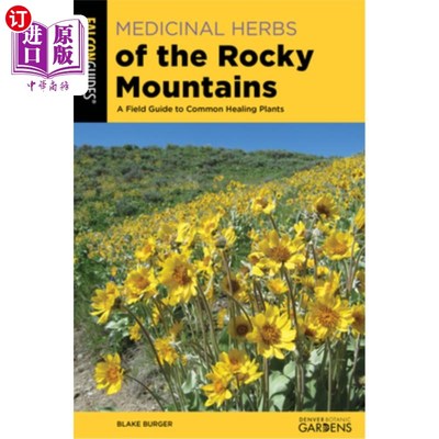 海外直订Medicinal Herbs of the Rocky Mountains: A Field Guide to Common Healing Plants 落基山脉的草药:常见治疗植物