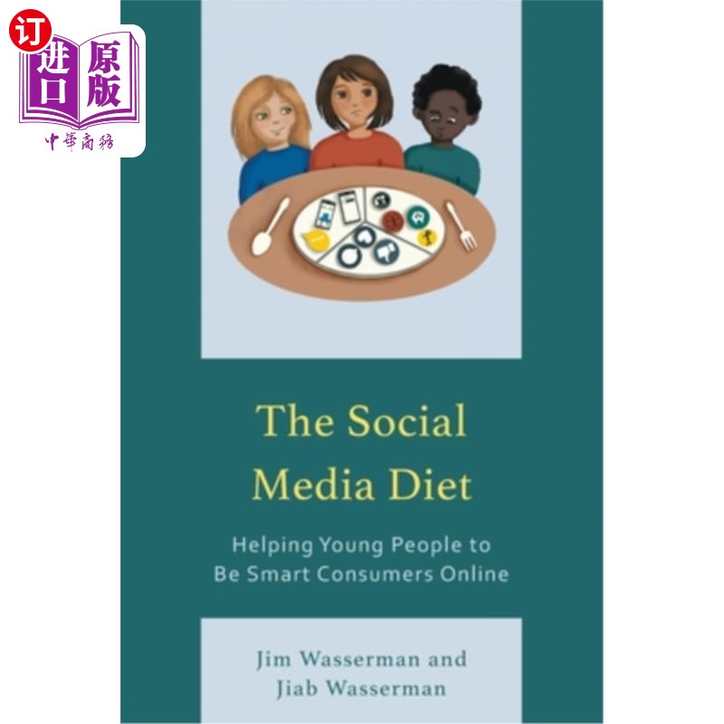 海外直订The Social Media Diet: Helping Young People to Be Smart Consumers Online 社交媒体饮食:帮助年轻人在网上成为