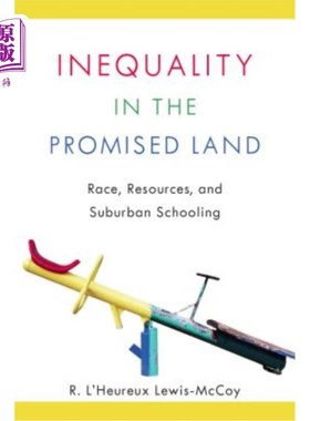 海外直订Inequality in the Promised Land: Race, Resources, and Suburban Schooling 承诺土地的不平等：种族、资源和郊区