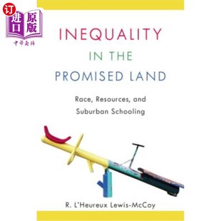 and Race 海外直订Inequality Suburban 不平等：种族 Promised 承诺土地 the 资源和郊区 Land Schooling Resources