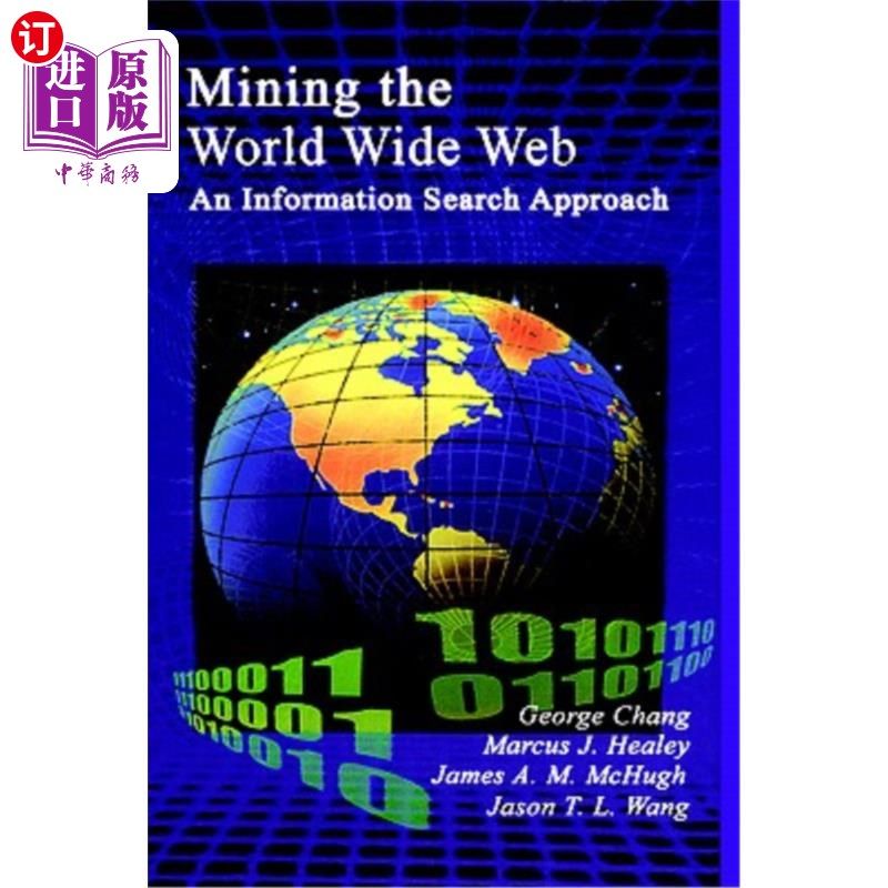 海外直订Mining the World Wide Web: An Information Search Approach 挖掘万维网：一种信息搜索方法