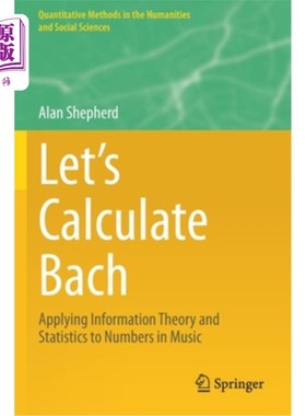 海外直订Let's Calculate Bach: Applying Information Theory and Statistics to Numbers in M 让我们计算巴赫:将信息理论