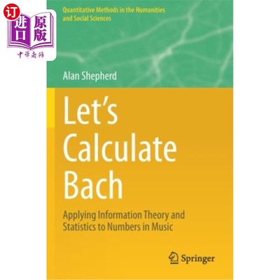 海外直订Let's Calculate Bach: Applying Information Theory and Statistics to Numbers in M 让我们计算巴赫:将信息理论