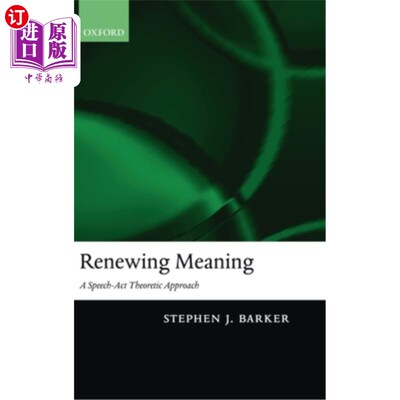 海外直订Renewing Meaning: A Speech-ACT Theoretic Approach 意义更新：一种言语行为理论方法