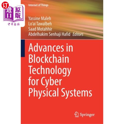 海外直订Advances in Blockchain Technology for Cyber Phys... 物理系统的区块链技术进展