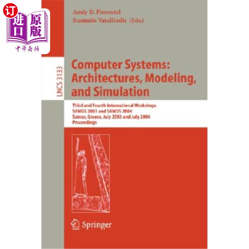 海外直订Computer Systems: Architectures, Modeling, and Simulation: Third and Fourth Inte 计算机系统:架构、建模和仿
