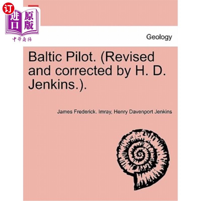 海外直订Baltic Pilot. (Revised and Corrected by H. D. Jenkins.). 波罗的海的飞行员。(经H. D. Jenkins修正)。