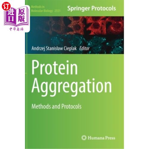 海外直订Protein Aggregation: Methods and Protocols 蛋白质聚合:方法和协议