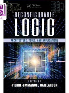 海外直订Reconfigurable Logic: Architecture, Tools, and Applications 可重构逻辑:体系结构、工具和应用程序
