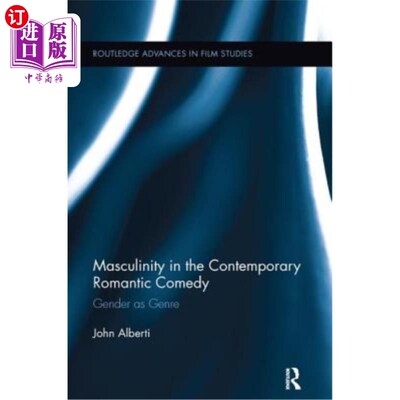 海外直订Masculinity in the Contemporary Romantic Comedy: Gender as Genre 当代浪漫喜剧中的男子气概：性别作为流派