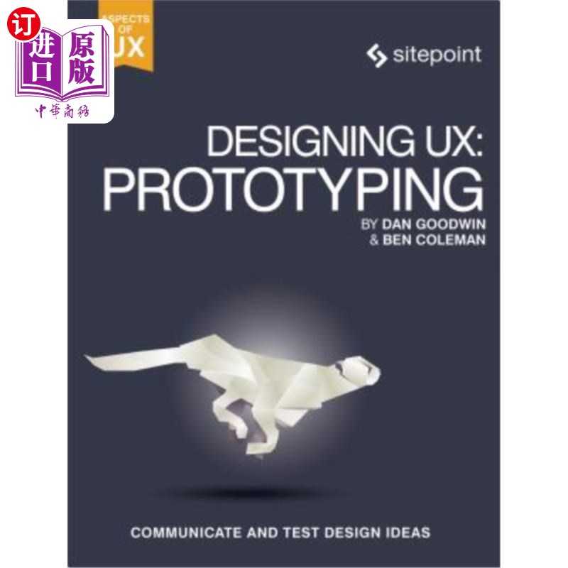 海外直订Designing Ux: Prototyping: Because Modern Design Is Never Static 设计用户体验：原型设计：因为现代设计从来不是静