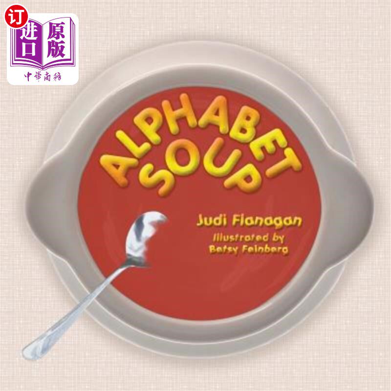 海外直订Alphabet Soup: An ABC book featuring whimsical illustrations and catchy rhymes a 字母汤:一本美国广播公司的
