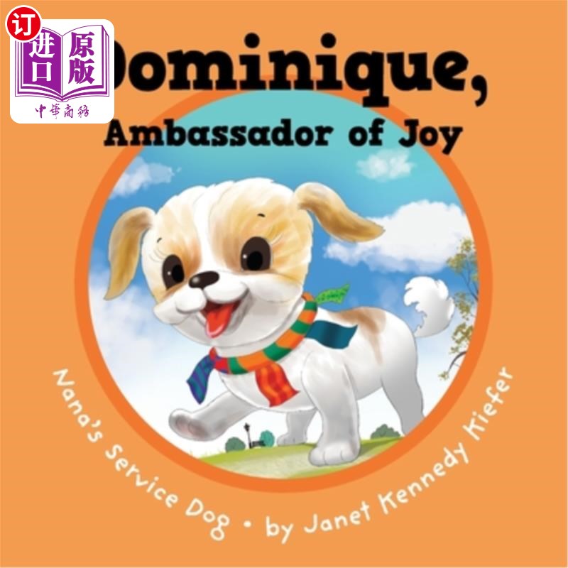 海外直订Dominique, Ambassador of Joy: Nana's Service Dog 多米尼克，欢乐大使:娜娜的服务犬