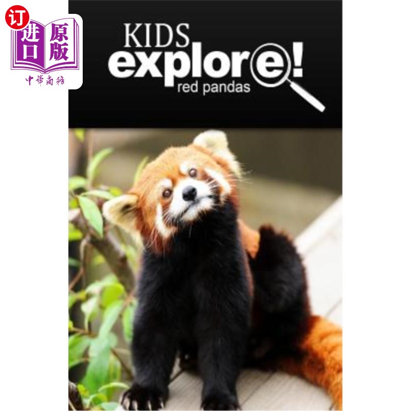 海外直订Red Pandas - Kids Explore: Animal books nonfiction - books ages 5-6 小熊猫-儿童探索：动物类书籍非小说类书籍