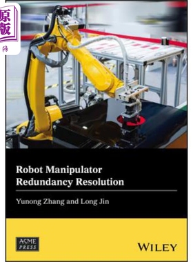 预售 机器人操纵器冗余分辨率 Robot Manipulator Redundancy Resolution Yunong Zhang 英文原版 中商原版