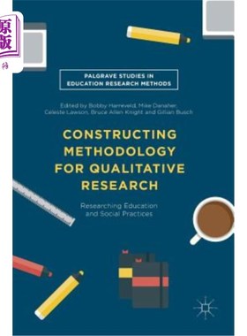 海外直订Constructing Methodology for Qualitative Research: Researching Education and Soc 质性研究方法论的构建：教育