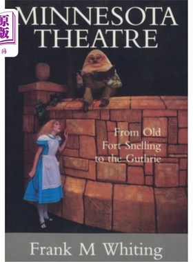 海外直订Minnesota Theatre: From Old Fort Snelling to the Guthrie 明尼苏达州剧院：从老斯内林堡到古思里