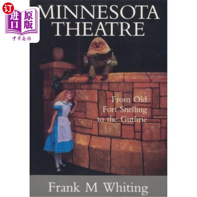 海外直订Minnesota Theatre: From Old Fort Snelling to the Guthrie 明尼苏达州剧院：从老斯内林堡到古思里