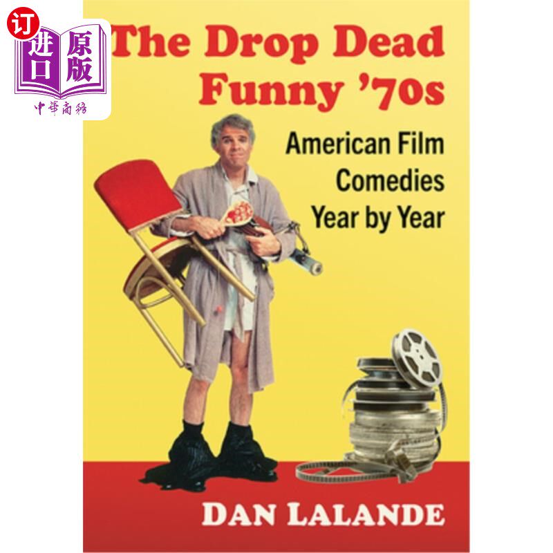 海外直订The Drop Dead Funny '70s: American Film Comedies Year by Year 滑稽至极的70年代:美国电影喜剧年复一年
