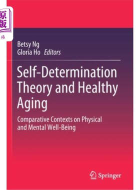 海外直订Self-Determination Theory and Healthy Aging: Comparative Contexts on Physical an 自我决定理论与健康老龄化: