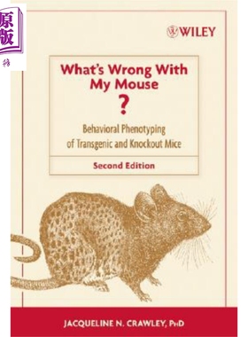 老鼠怎么了 基因改造与另类老鼠的行为显型 第2版 WhatS Wrong With My Mouse Behavioral Phenotyping Of Transgenic   J Cr