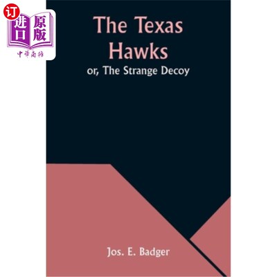 海外直订The Texas Hawks; or, The Strange Decoy 德克萨斯老鹰队；或者《奇怪的诱饵》