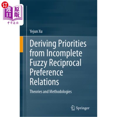 海外直订Deriving Priorities from Incomplete Fuzzy Reciprocal Preference Relations: Theor 从不完全模糊互惠偏好关系中