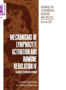 海外直订医药图书Mechanisms of Lymphocyte Activation and Immune Regulation IV: Cellular Communica 淋巴细胞活化与免疫