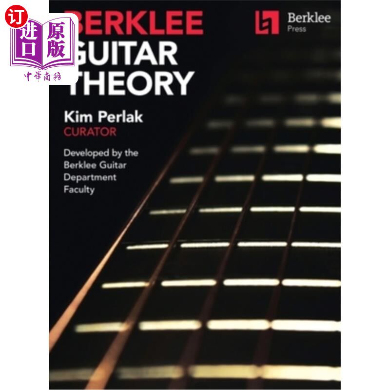 海外直订Berklee Guitar Theory: Kim Perlak, Curator, Developed by the Berklee Guitar Depa 伯克利吉他理论:Ki