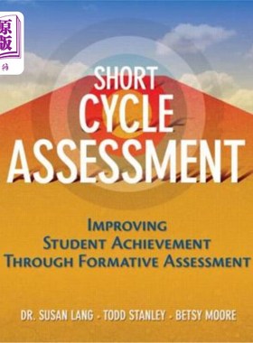 海外直订Short-Cycle Assessment: Improving Student Achievement Through Formative Assessme 短周期评估:通过形成性评估