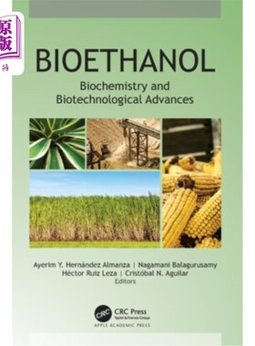 海外直订Bioethanol: Biochemistry and Biotechnological Advances Bioethanol: Biochemistry and Biotech