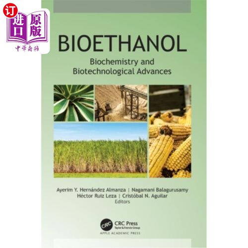 海外直订Bioethanol: Biochemistry and Biotechnological Advances Bioethanol: Biochemistry and Biotech