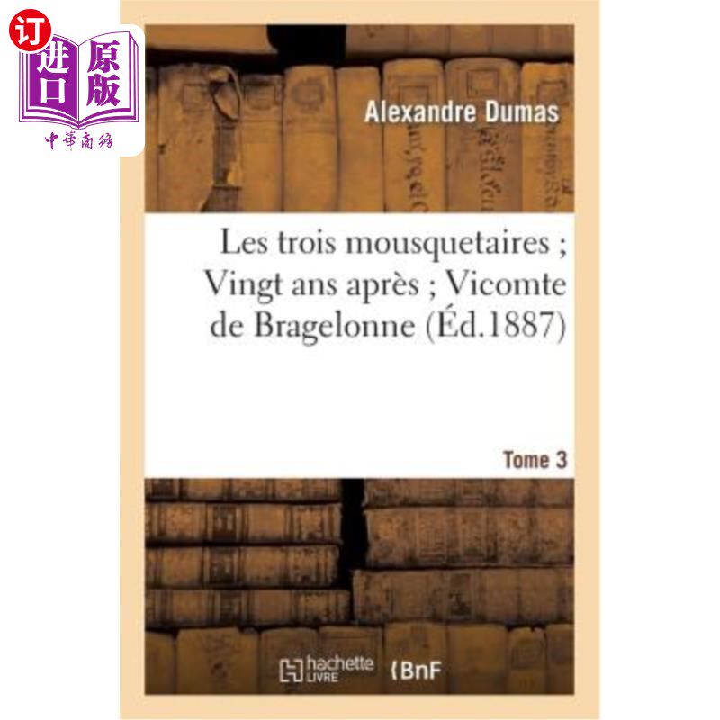 海外直订法语 Les Trois Mousquetaires Vingt ANS Après Vicomte de Bragelonne. 3 布拉格隆子爵二十年后的三个火枪手