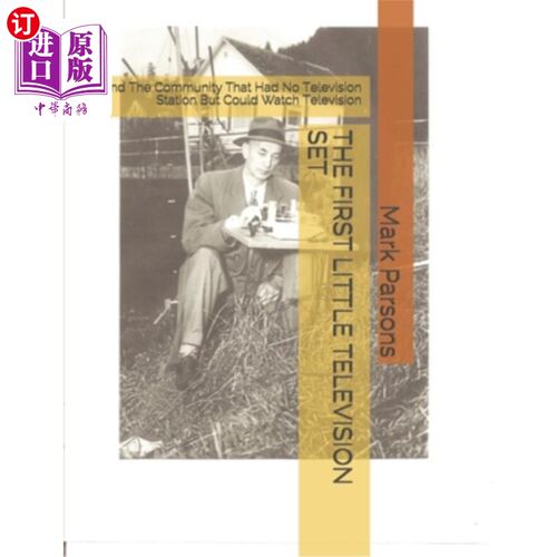 海外直订The First Little Television Set: And The Community That Had No Television Statio 第一台小电视机：没有电视台