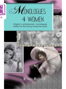 海外直订Monologues 4 Women: Original, modern monologues written for the strong character 女性独白:为个性强的演员写