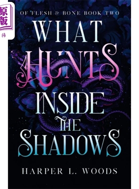 阴影中的猎手 Of Flesh and Bone系列 第2部 英文原版 What Hunts Inside the Shadows Harper L Woods【中商原版】
