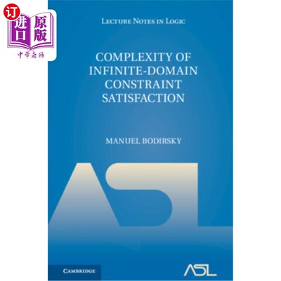 海外直订Complexity of Infinite-Domain Constraint Satisfaction 无限域约束满足的复杂性