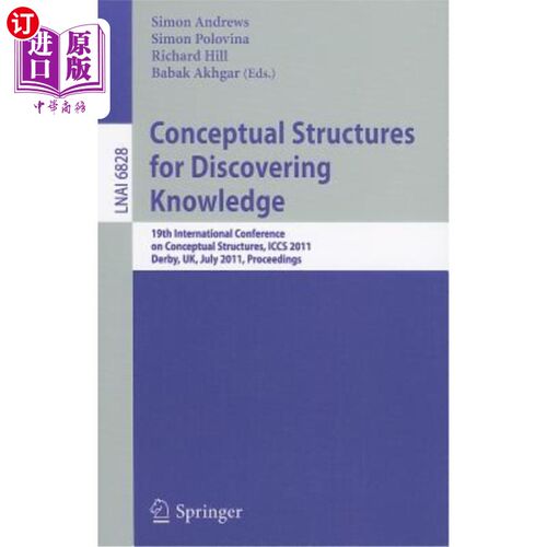 海外直订Conceptual Structures for Discovering Knowledge: 19th International Conference o 发现知识的概念结构:第19届