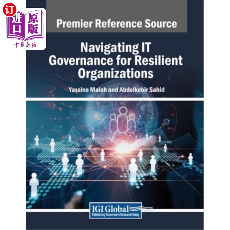 海外直订Navigating IT Governance for Resilient Organizations 为弹性组织导航IT治理