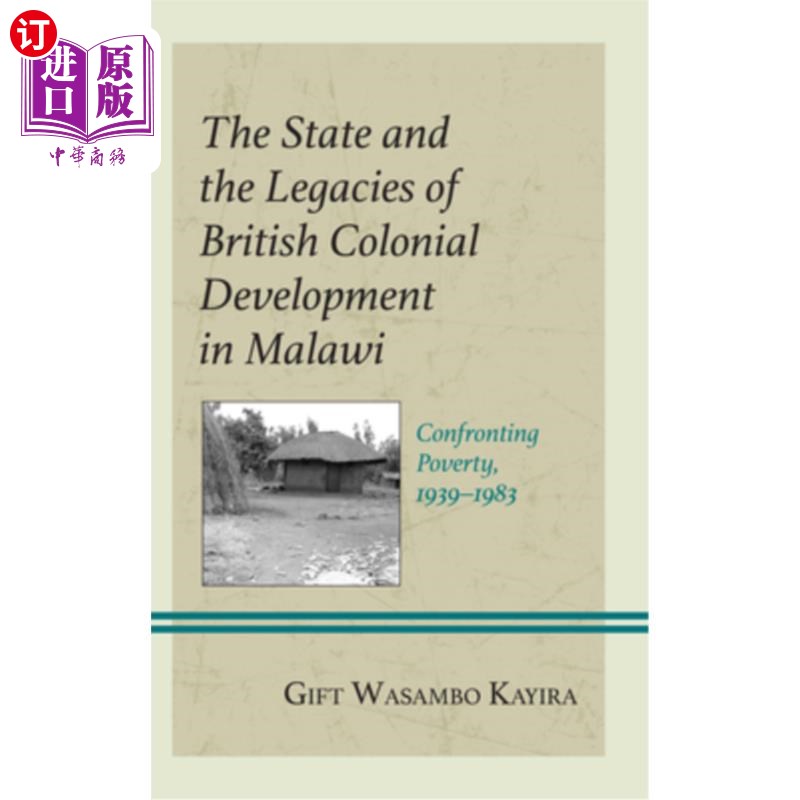 海外直订The State and the Legacies of British Colonial Development in Malawi: Confrontin 马拉维的国家和英国殖民发展