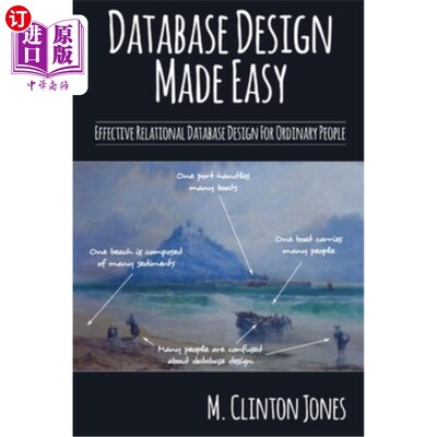 海外直订Database Design Made Easy: Effective Relational Database Design For Ordinary Peo 数据库设计变得简单:为普通