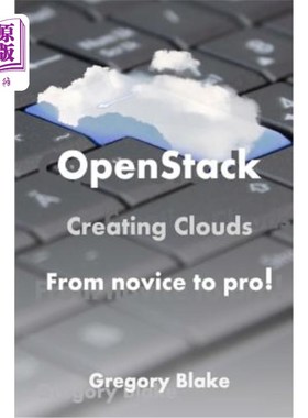 海外直订Openstack: Creating Clouds from Novice to Pro! OpenStack：创造从新手到专业的云！