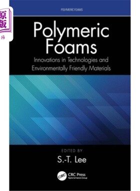 海外直订Polymeric Foams: Innovations in Technologies and Environmentally Friendly Materi 聚合物泡沫:技术和环保材料