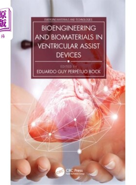 海外直订医药图书Bioengineering and Biomaterials in Ventricular Assist Devices 心室辅助装置中的生物工程和生物材料